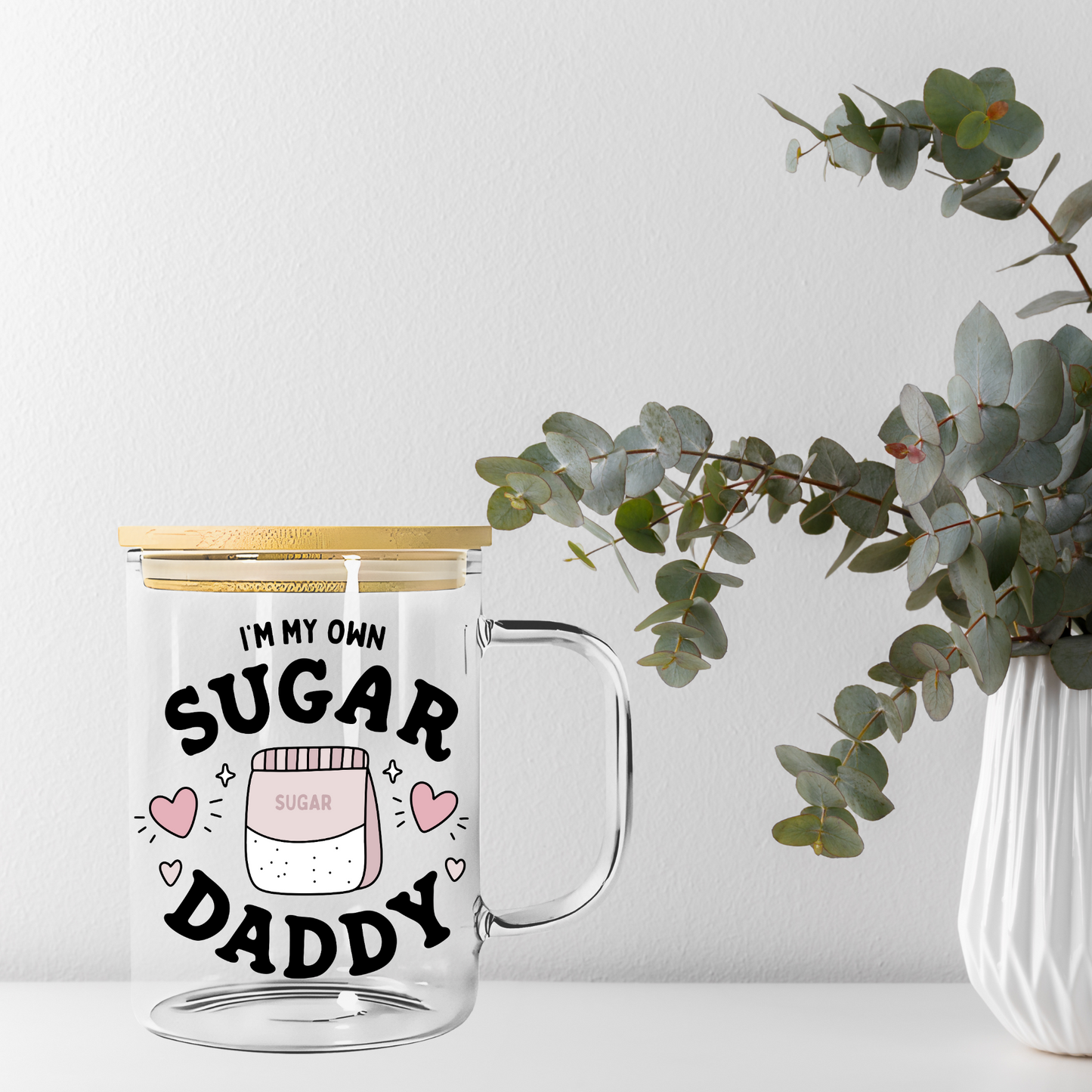 Im My Own Sugar Daddy Sarcastic Libbey Glass, Mug, or Tote Bag