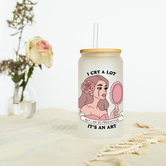 I Cry a Lot but I am so Productive It’s an Art Libbey Glass, Mug, or Tote Bag