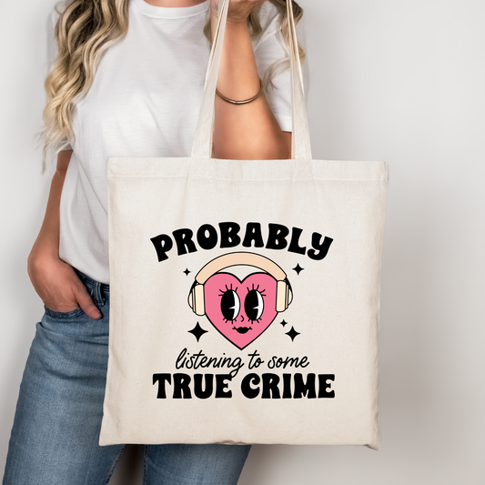 Probably Listening to True Crime Libbey Glass, Mug, or Tote Bag
