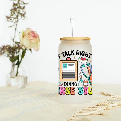 Can’t Talk Doing Nurse Stuff Libbey Glass, Mug, or Tote Bag